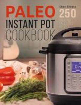 Paperback Paleo Instant Pot Cookbook: 250 Amazing Paleo Diet Recipes Book