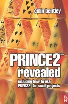 Paperback Prince2 Revealed: Including How to Use Prince2 for Smaller Projects Book