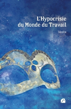 Paperback L'Hypocrisie du Monde du Travail [French] Book