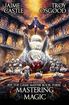 Magie beherrschen: Ein epischer LitRPG-Roman (Jeff der Spielleiter) - Book #3 of the Jeff the Game Master