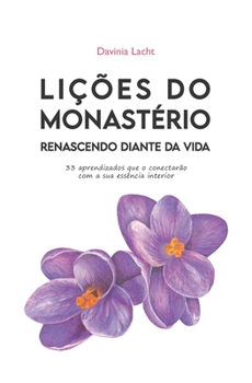 Paperback Lições do Monastério: Renascendo diante da vida [Portuguese] Book