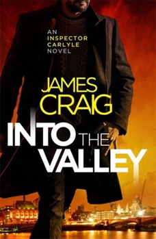 Into the Valley - Book #14 of the Inspector Carlyle