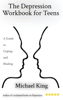Paperback The Depression Workbook for Teens: A Guide to Coping and Healing Book