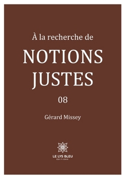 Paperback À la recherche de notions justes: 08 [French] Book