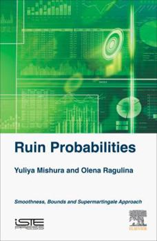 Hardcover Ruin Probabilities: Smoothness, Bounds, Supermartingale Approach Book