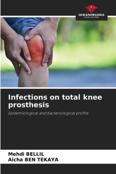 Infections on total knee prosthesis: Epidemiological and bacteriological profile
