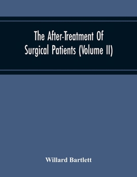 Paperback The After-Treatment Of Surgical Patients (Volume Ii) Book