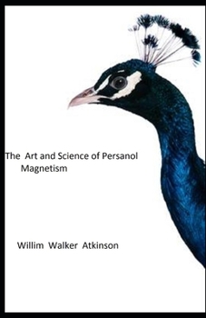 Paperback The Art and Science of Personal Magnetism Illustrated Book