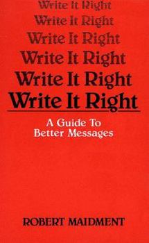 Paperback Write It Right: A Guide to Better Messages Book