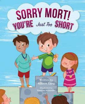 Hardcover Sorry Mort, You Are Just Too Short Book