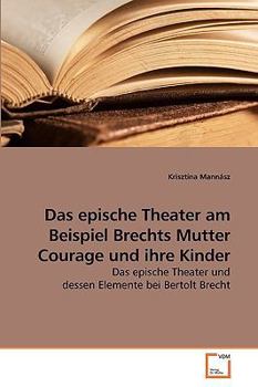 Paperback Das epische Theater am Beispiel Brechts Mutter Courage und ihre Kinder [German] Book