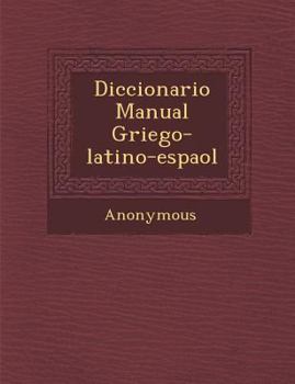 Paperback Diccionario Manual Griego-Latino-Espa Ol [Spanish] Book