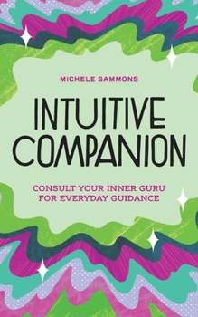 Paperback Intuitive Companion: Consult Your Inner Guru for Everyday Guidance Book