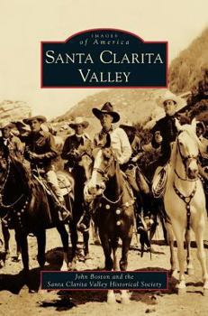 Santa Clarita Valley (Images of America: California) - Book  of the Images of America: California