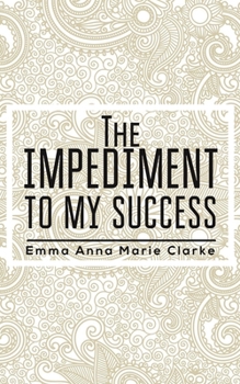 Paperback The Impediment To My Success Book