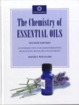 Hardcover The Chemistry of Essential Oils: An Introduction for Aromatherapists, Beauticians, Retailers and Students Book