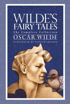 Wilde's Fairy Tales: The Complete Collection