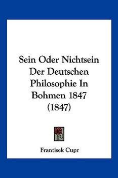 Paperback Sein Oder Nichtsein Der Deutschen Philosophie In Bohmen 1847 (1847) [German] Book
