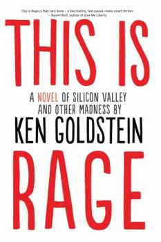 Paperback This Is Rage: A Novel of Silicon Valley and Other Madness Book