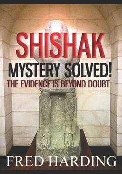 Paperback Shishak Mystery Solved!: The Evidence is Beyond Doubt Book