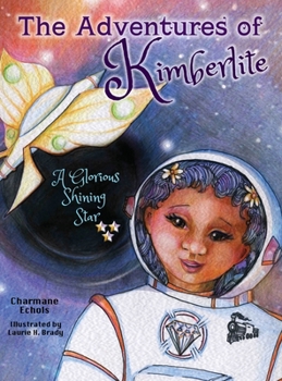 Hardcover The Adventures of Kimberlite: A Glorious Shining Star [Large Print] Book
