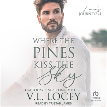 Where the Pines Kiss the Sky - Book #1 of the Love's Journeys