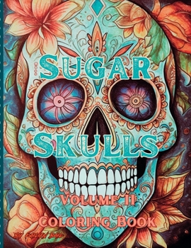 Paperback Sugar Skulls Coloring Book Volume 2 Book