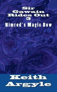 Paperback Sir Gawain Rides Out: Nimrod's Magic Bow Book