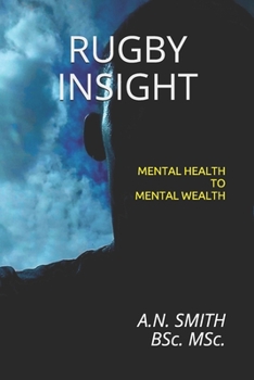 Paperback Rugby Insight: Mental Health to Mental Wealth Book