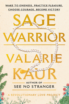 Hardcover Sage Warrior: Wake to Oneness, Practice Pleasure, Choose Courage, Become Victory Book