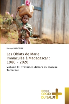 Les Oblats de Marie Immaculée à Madagascar: 1980 - 2020 (French Edition)