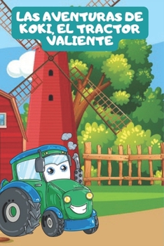 Paperback Las aventuras de Koki el tractor valiente [Spanish] Book