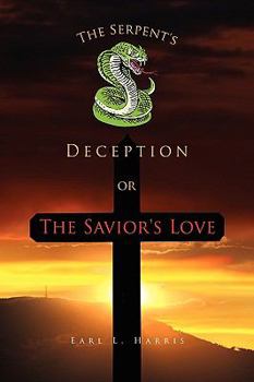 Paperback The Serpent's Deception or the Savior's Love Book