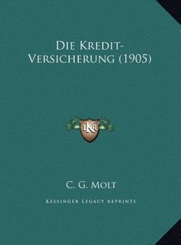 Hardcover Die Kredit-Versicherung (1905) [German] Book