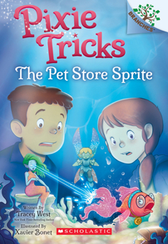 Paperback The Pet Store Sprite: A Branches Book (Pixie Tricks #3): Volume 3 Book