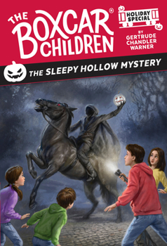 The Sleepy Hollow Mystery - Book #141 of the Boxcar Children