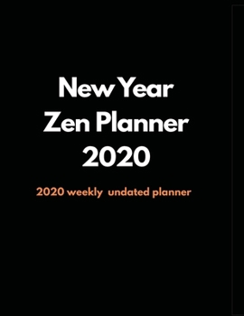 Paperback New Year Zen Planner 2020: 2020 Undated Weekly Planner: Weekly & Monthly Planner, Organizer & Goal Tracker - Organized Chaos Planner 2020 Book