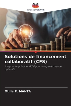 Solutions de financement collaboratif (CFS) (French Edition)