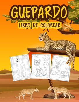 Paperback Guepardo Libro de Colorear para Ni?os: Gran libro de guepardos para ni?os, ni?as y j?venes. Libro para colorear del leopardo perfecto para los ni?os p [Spanish] Book