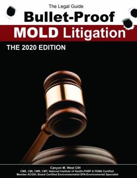 Hardcover The Legal Guide Bullet-Proof Mold Litigation Book