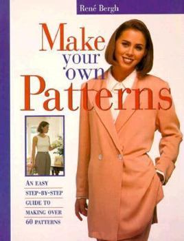 Paperback Make Your Own Patterns: An Easy Step-By-Step Guide to Making Over 60 Patterns Book