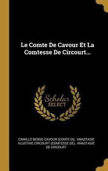 Hardcover Le Comte De Cavour Et La Comtesse De Circourt... [French] Book