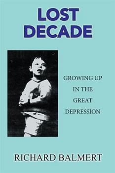 Paperback Lost Decade: Growing up in the Great Depression Book