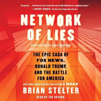 Audio CD Network of Lies: The Epic Saga of Fox News, Donald Trump, and the Battle for American Democracy Book