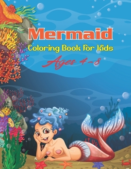 Paperback Mermaid Coloring Book for Kids Ages 4-8: Unique Coloring Pages with Mermaids and Sea Creatures, Ages 4-8, 8.5 x 11 Inches - Gorgeous Coloring Book wit Book