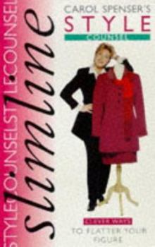 Paperback Carol Spenser's Style Counsel: Slimline: Clever Ways to Flatter Your Figure Book