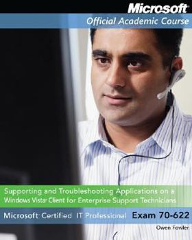 Paperback Supporting and Troubleshooting Applications on a Windows Vista Client for Enterprise Support Technicians: Microsoft Certified IT Professional Exam 70- Book