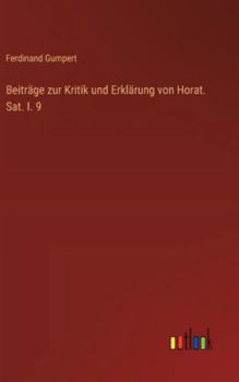 Hardcover Beiträge zur Kritik und Erklärung von Horat. Sat. I. 9 [German] Book