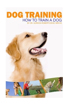 Paperback Dog Training: How to train a dog Book