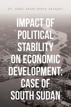 Paperback Impact of Political Stability on Economic Development: Case of South Sudan Book